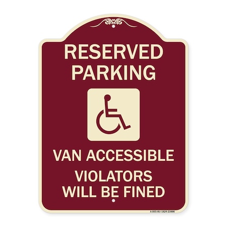 Signmission Reserved Parking Van Accessible Violators Will Fined Heavy-Gauge Alum Sign, 24" x 18", BU-1824-23000 A-DES-BU-1824-23000